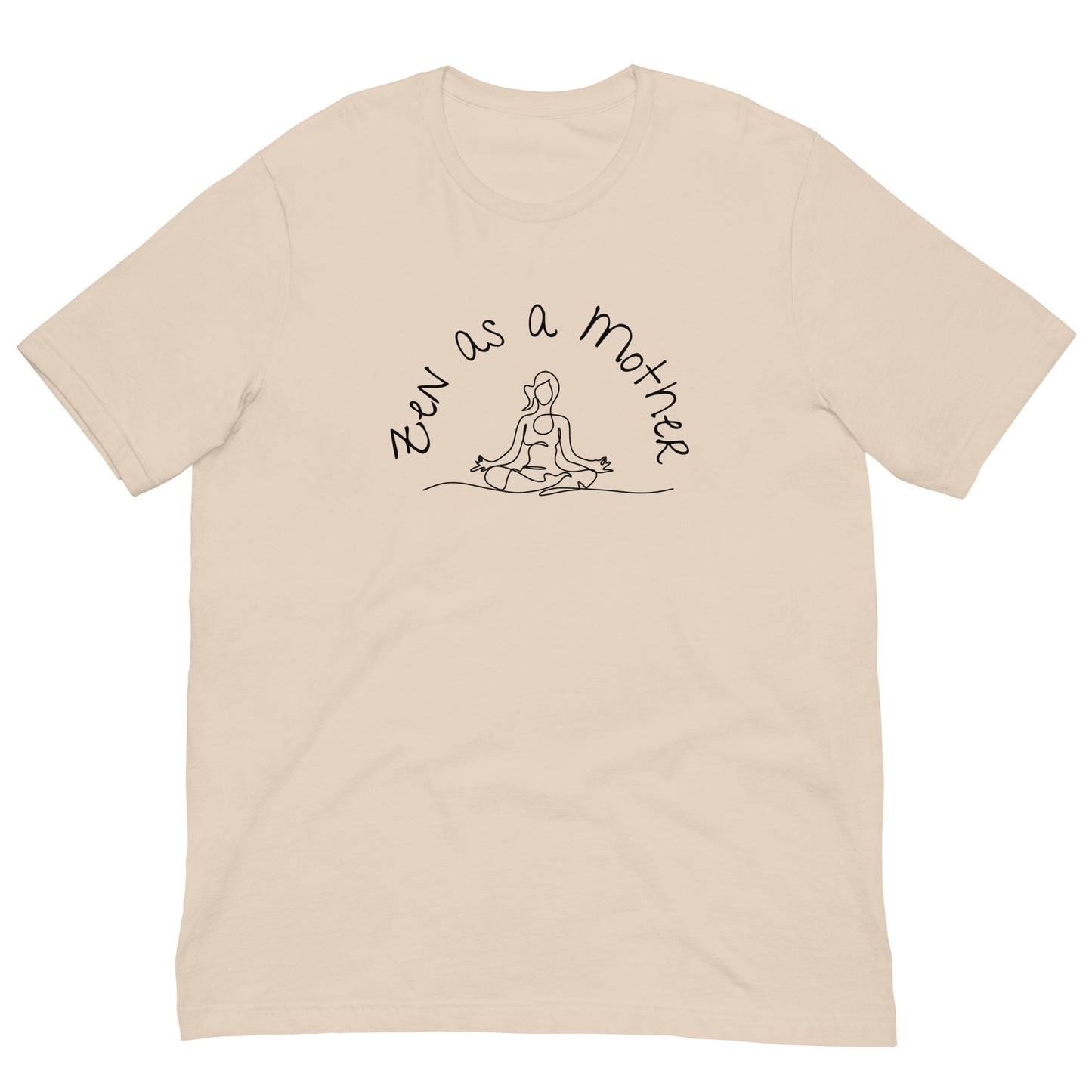 Cream colored tshirt with Zen as a Mother text and yoga line art graphic in black flat lay.