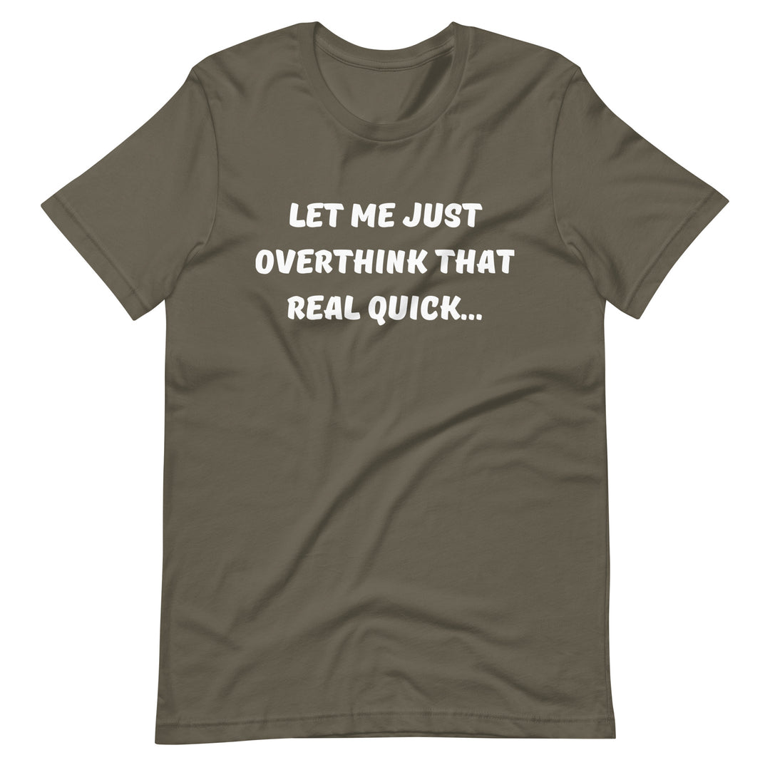 Let Me Overthink That Unisex Tee