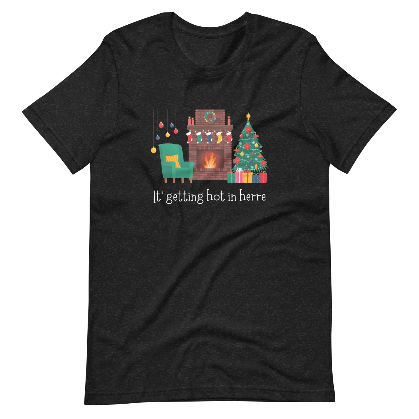 Festive holiday tee shirt reads "It's getting hot in herre". The design shows a cozy Christmas living room with holiday decorations and a roaring fireplace.