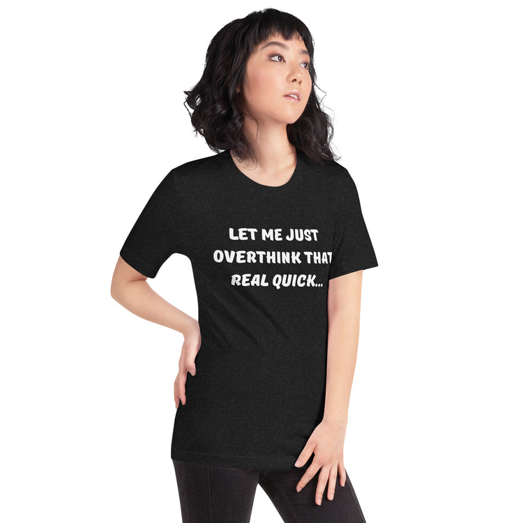 A young women poses with hand on hip wearing a black tee shirt that reads "Let me just overthink that real quick..."