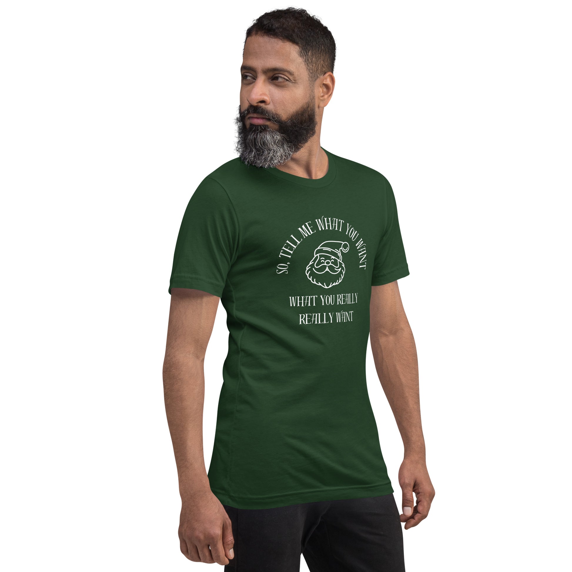 Bearded man wears festive unisex tee shirt featuring Santa's face and the text "So Tell Me What You Want What You Really Really Want"