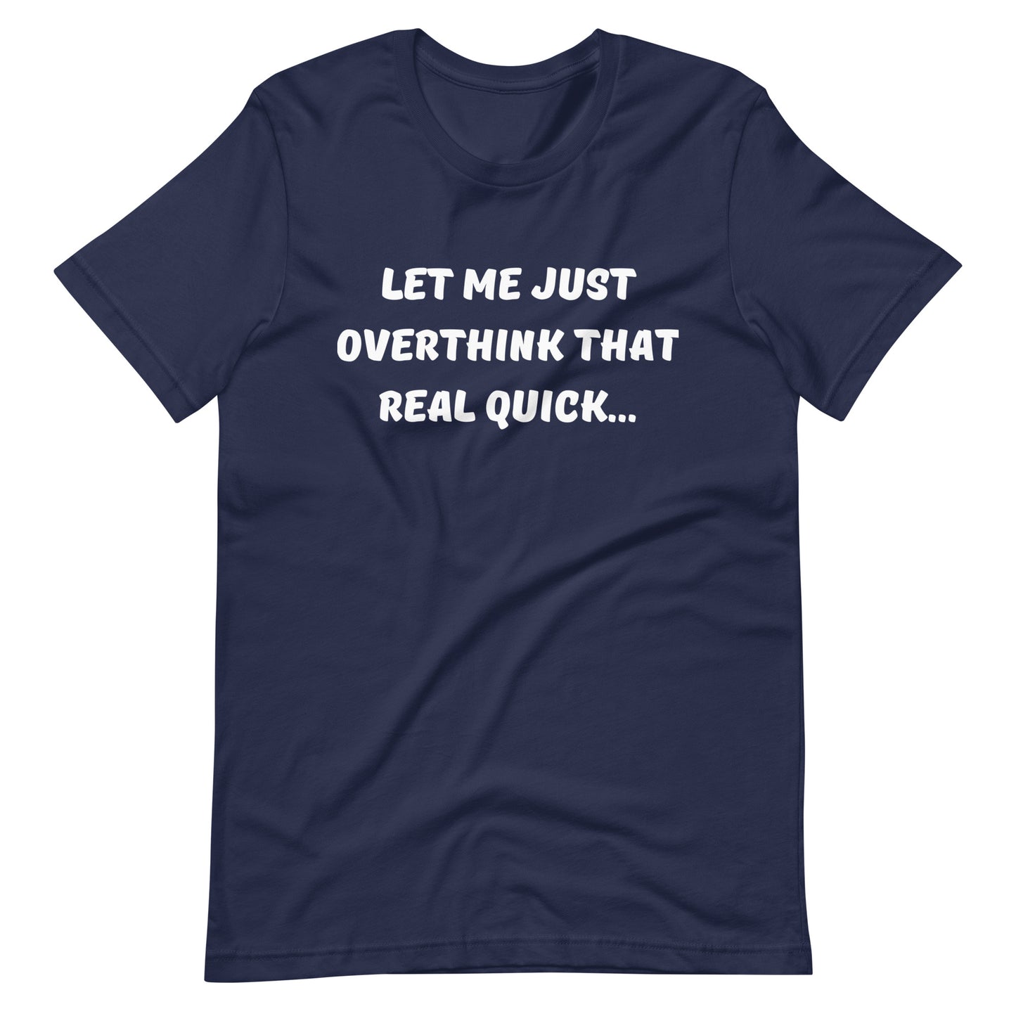 Let Me Overthink That Unisex Tee