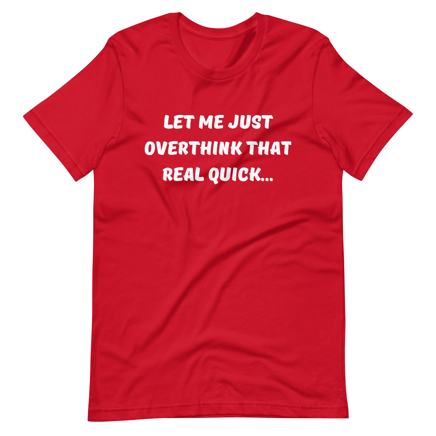 Let Me Overthink That Unisex Tee