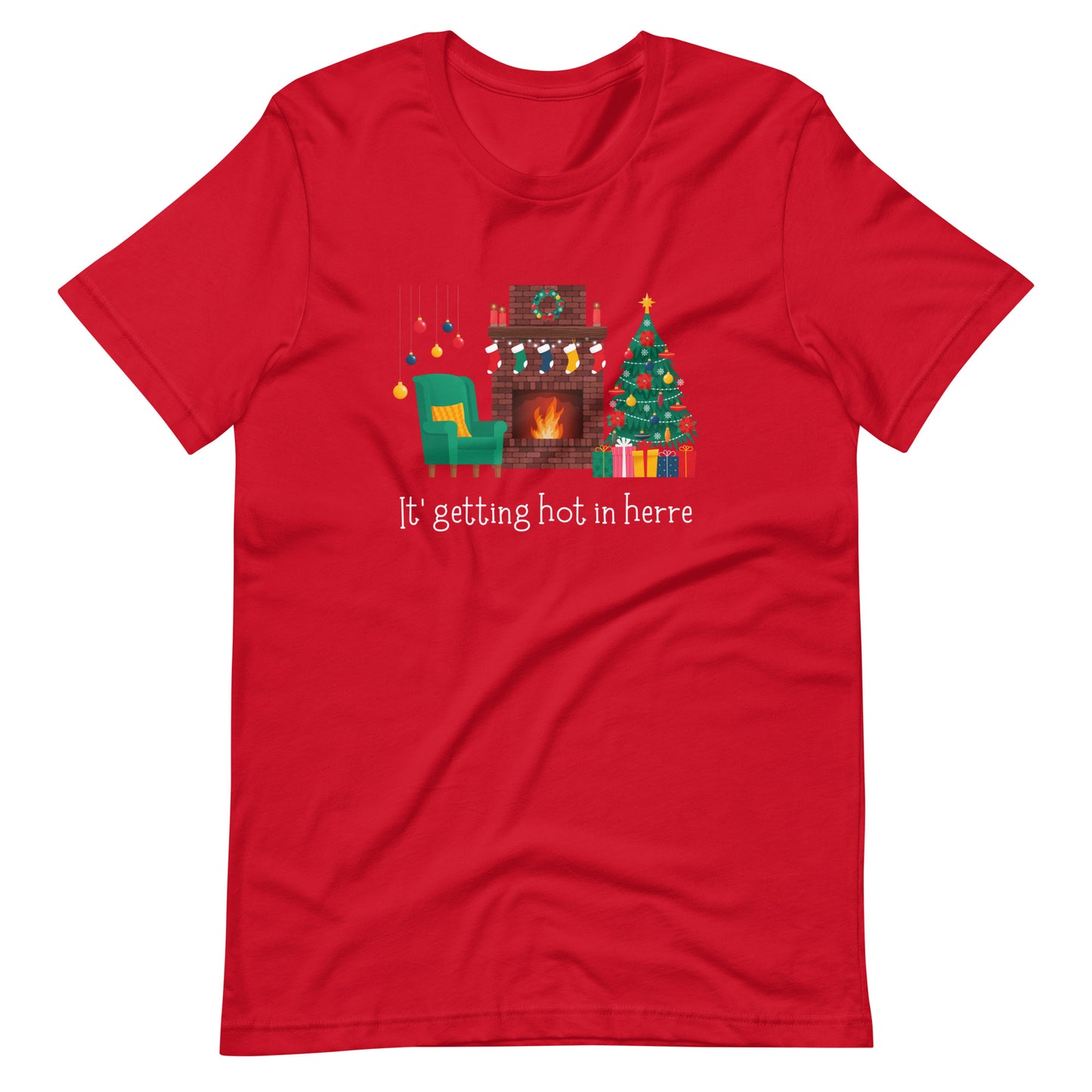 Festive red holiday tee shirt reads "It's getting hot in herre". The design shows a cozy Christmas living room with holiday decorations and a roaring fireplace.