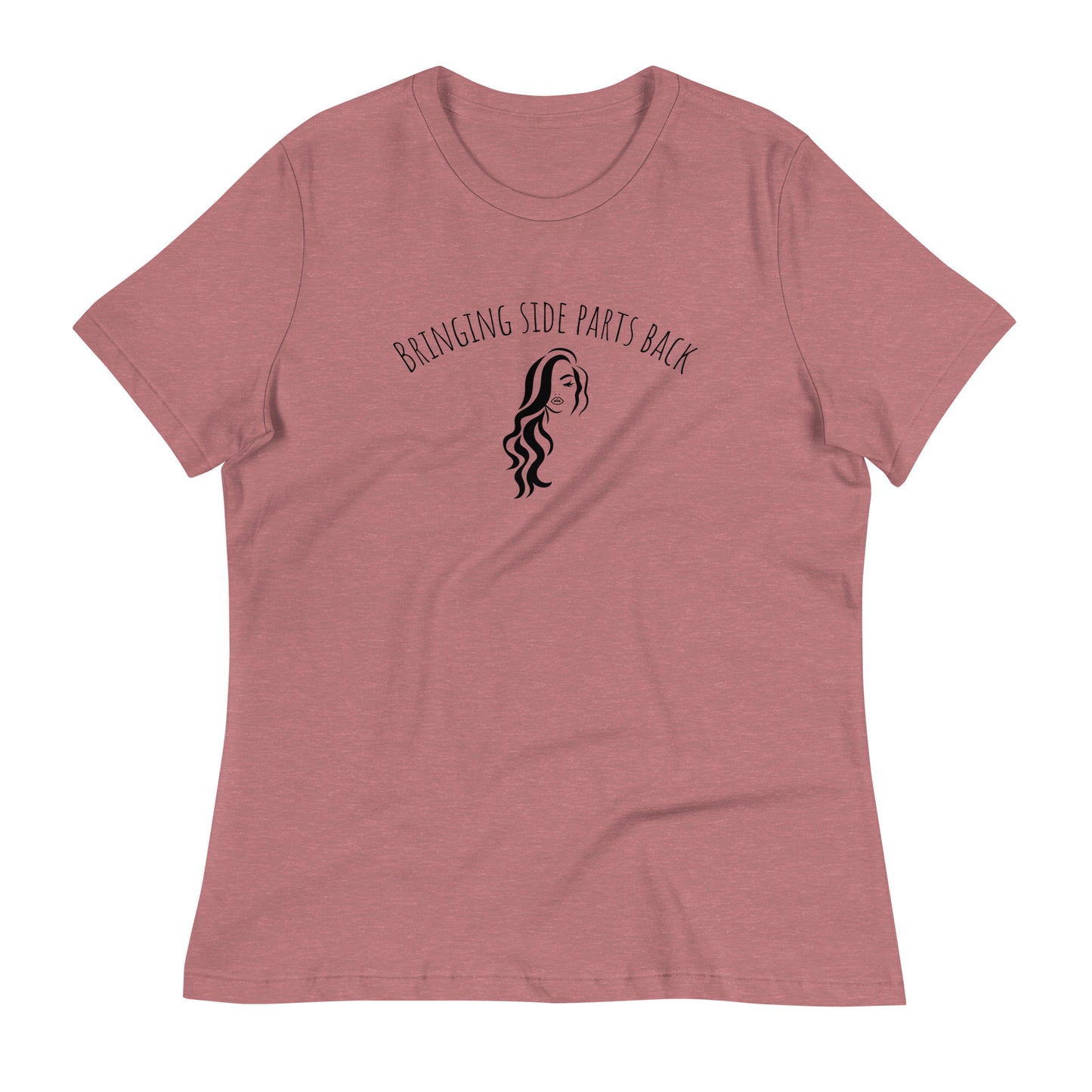 Womens tee shirt features image a woman with long hair parted on the side with the caption "Bringing side parts back".  